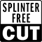 splinterfreeCut